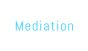 Mediation