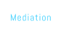 Mediation